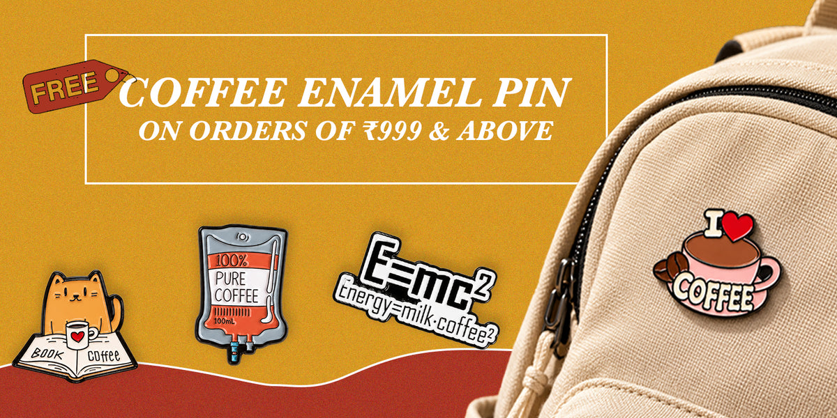 Free coffee enamel pin on orders of ₹999 and above